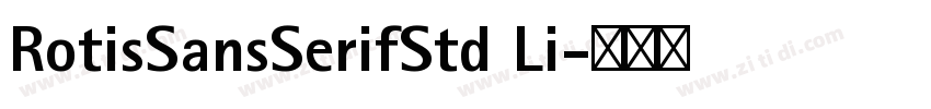RotisSansSerifStd Li字体转换
